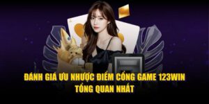 ưu nhược điểm cổng game 123win