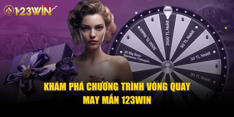 Khám phá chương trình vòng quay may mắn 123WIN 99ok