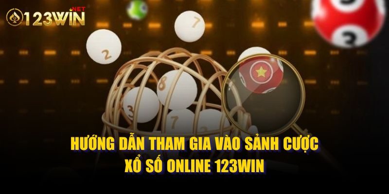 Hướng dẫn tham gia vào sảnh xổ số online 123WIN 99ok